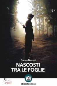 NEROZZI FRANCO, Nascosti tra le foglie