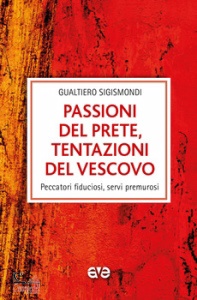 SIGISMONDI GUALTIERO, Passioni del prete, tentazioni del vescovo