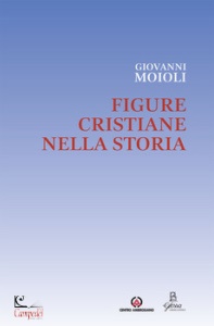 MOIOLI GIOVANNI, Figure cristiane nella storia