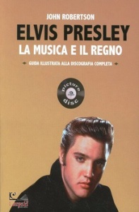 Robertson John, Elvis presley. la musica e il regno.