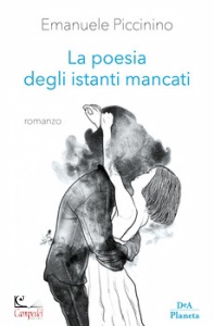 EMANUELE PICCININO, La poesia degli istanti mancati