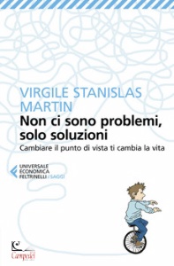 VIRGILE STANISL, Non ci sono problemi, solo soluzioni cambiare ...