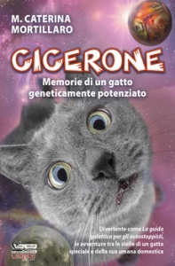 MORTILLARO M.C., Cicerone memorie di un gatto geneticamente potenz.