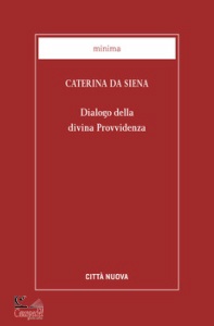 CATERINA DA SIENA, Dialogo della divina provvidenza