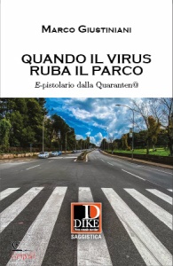 GIUSTINIANI MARCO, Quando il virus ruba il parco