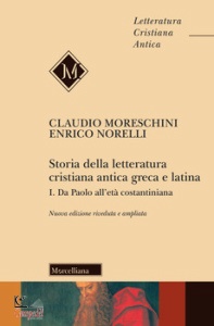 MORESCHINI - NORELLI, Storia della letteratura cristiana antica greca 1