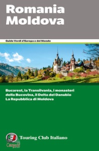 GUIDE TOURING, Romania e Moldavia.  Guide verdi Europa