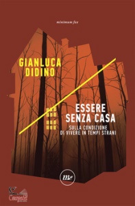 DIDINO GIANLUCA, Essere senza casa