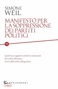 WEIL SIMONE, Manifesto per la soppressione dei partiti politici