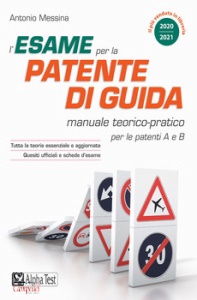 MESSINA ANTONIO, Esame per la patente di guida A-B Manuale