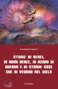 SGUERRI FERDINANDO, Storie di aerei, di armi aeree, di azioni di guera