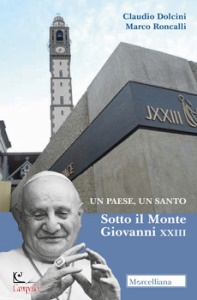 DOLCINI CLAUDIO, Un paese, un santo Sotto il monte Giovanni XXIII