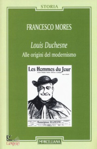MORES FRANCESCO, Louis Duchesne. Alle origini del modernismo