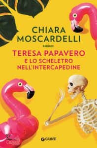 MOSCARDELLI CHIARA, Teresa papavero e lo scheletro nell