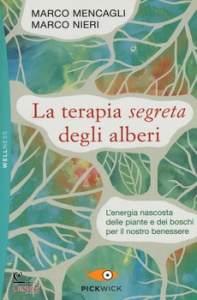 MENCAGLI M.-NERI M., La terapia segreta degli alberi