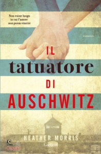 MORRIS HEATHER, Il tatuatore di Auschwitz