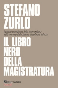 ZURLO STEFANO, Il libro nero della magistratura