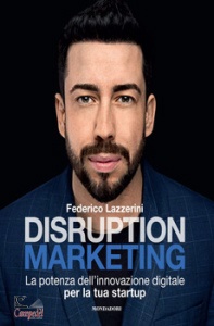 LAZZERINI FEDERICO, Disruption marketing La potenza dell