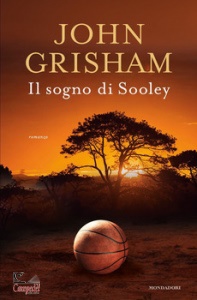 GRISHAM JOHN, Il sogno di Sooley