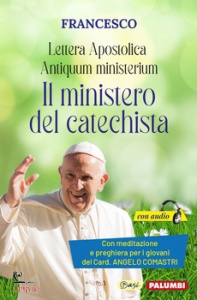 PAPA FRANCESCO, Antiquum ministerium. Il mistero del catechista