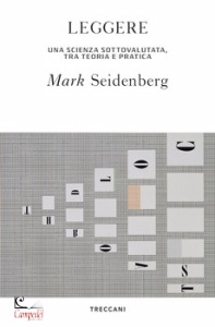 SEIDENBERG MARK, Leggere. Una scienza sottovalutata