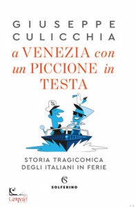 CULICCHIA GIUSEPPE, A Venezia con un piccione in testa