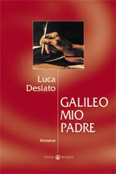 DESIATO LUCA, Galileo mio padre