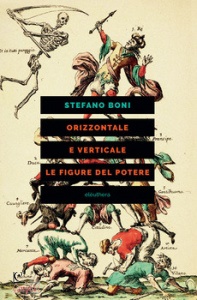 STEFANO BONI, Orizzontale e verticale. Le figure del potere