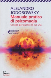 JODOROWSKY ALEJANDRO, Manuale pratico di psicomagia