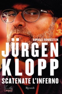 HONIGSTEIN RAPHAEL, Jurgen klopp. scatenate l