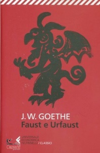 Goethe J. Wolfgang A, Faust e urfaust. testo tedesco a fronte