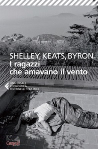 SHELLEY KEATS BYRON, I ragazzi che amavano il vento