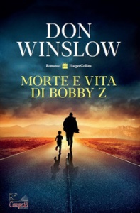 WINSLOW DON, Morte e vita di bobby z