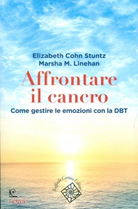 COHN STUNTZ  LINEHAN, Affrontare il cancro Governare le emozioni con DBT