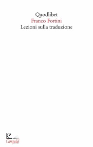 FORTINI FRANCO, Lezioni sulla traduzione