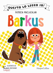 MACLACHLAN PATRICIA, Barkus Questo lo leggo io!