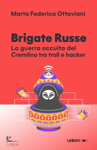 OTTAVIANI MARTA, Brigate russe la guerra occulta del cremlino