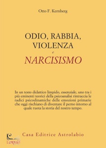 KERNBERG OTTO F, Odio, rabbia, violenza e narcisismo