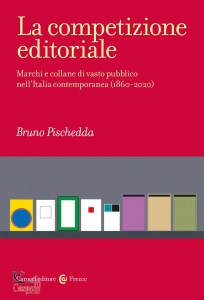 PISCHEDDA BRUNO, La competizione editoriale