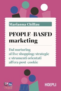 Chillau Marianna, People-based marketing. dal nurturing al live shop