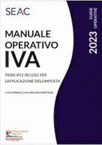 CENTRO STUDI SEAC, Manuale operativo IVA 2023 - Principi e regole ...