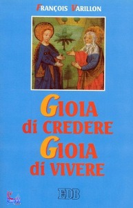 VARILLON FRANCOIS, Gioia di credere, gioia di vivere