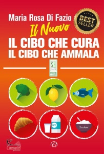 DI FAZIO MARIA ROSA, Il nuovo Il cibo che cura Il cibo che ammala