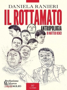 RANIERI DANIELA, Il rottamato Antropologia di Matteo Renzi