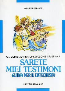 MORANTE GIUSEPPE, Sarete miei testimoni - Guida per il catechista