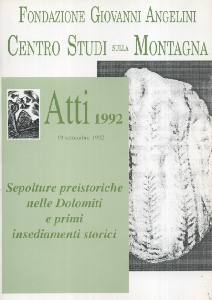 FONDAZIONI ANGELINI, Sepolture preistoriche nelle Dolomiti atti 1992