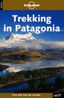 LONELY PLANET, Trekking in Patagonia
