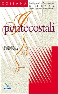 INTROVIGNE MASSIMO, Pentecostali