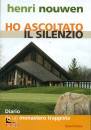 NOUWEN HENRI J.M., Ho ascoltato il silenzio