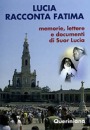 SUOR LUCIA, LUCIA RACCONTA FATIMA . MEMORIE LETTERE DOCUMENTI